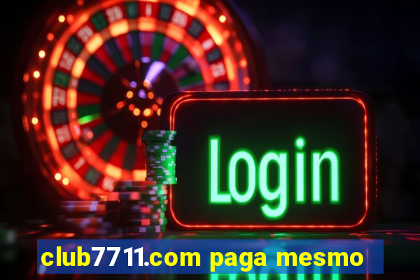 club7711.com paga mesmo